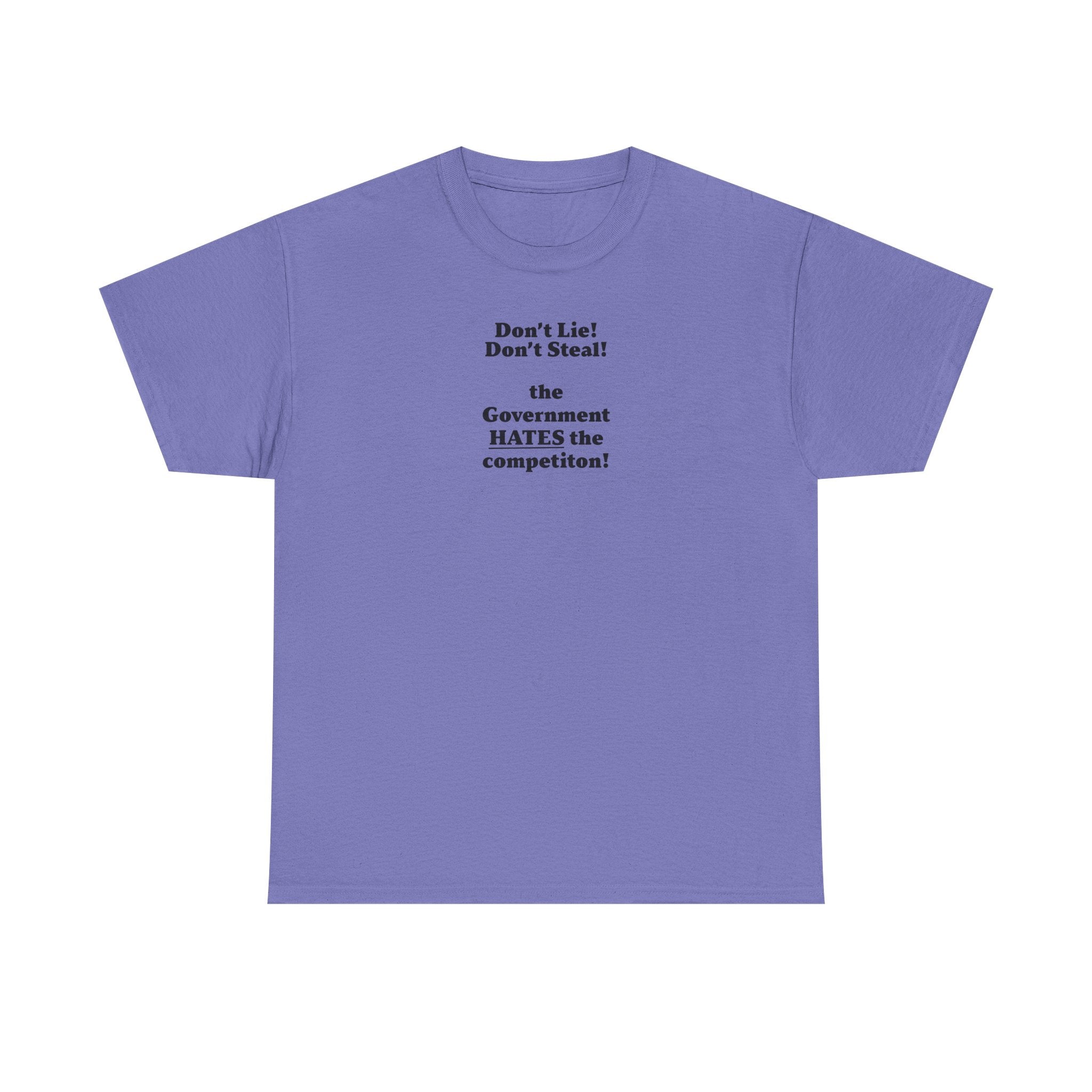 The government hates the competition! Unisex 100% Cotton Tee