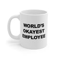 World's Okayest Employee Mug 11oz