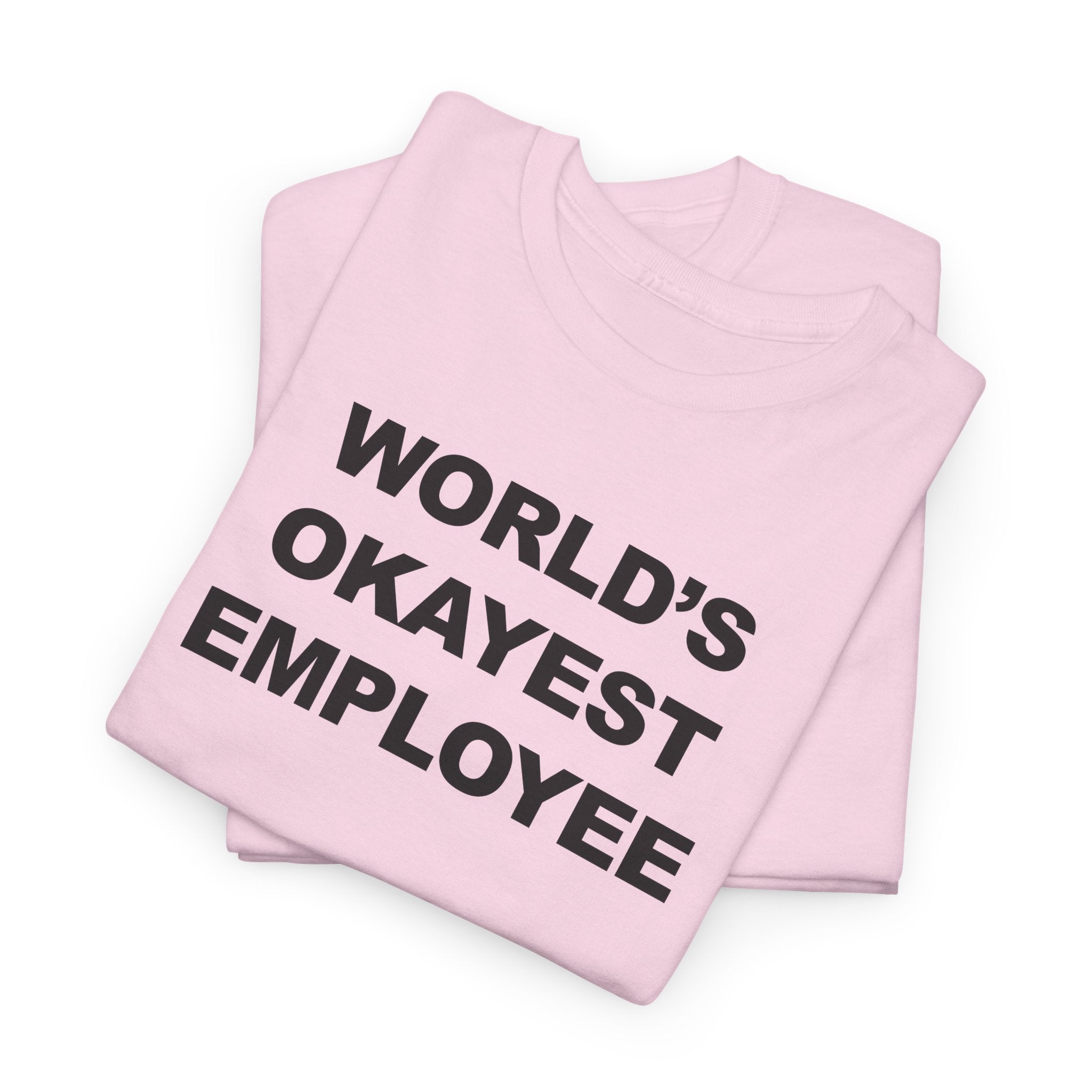 World's Okayest Employee 100% Cotton Tee