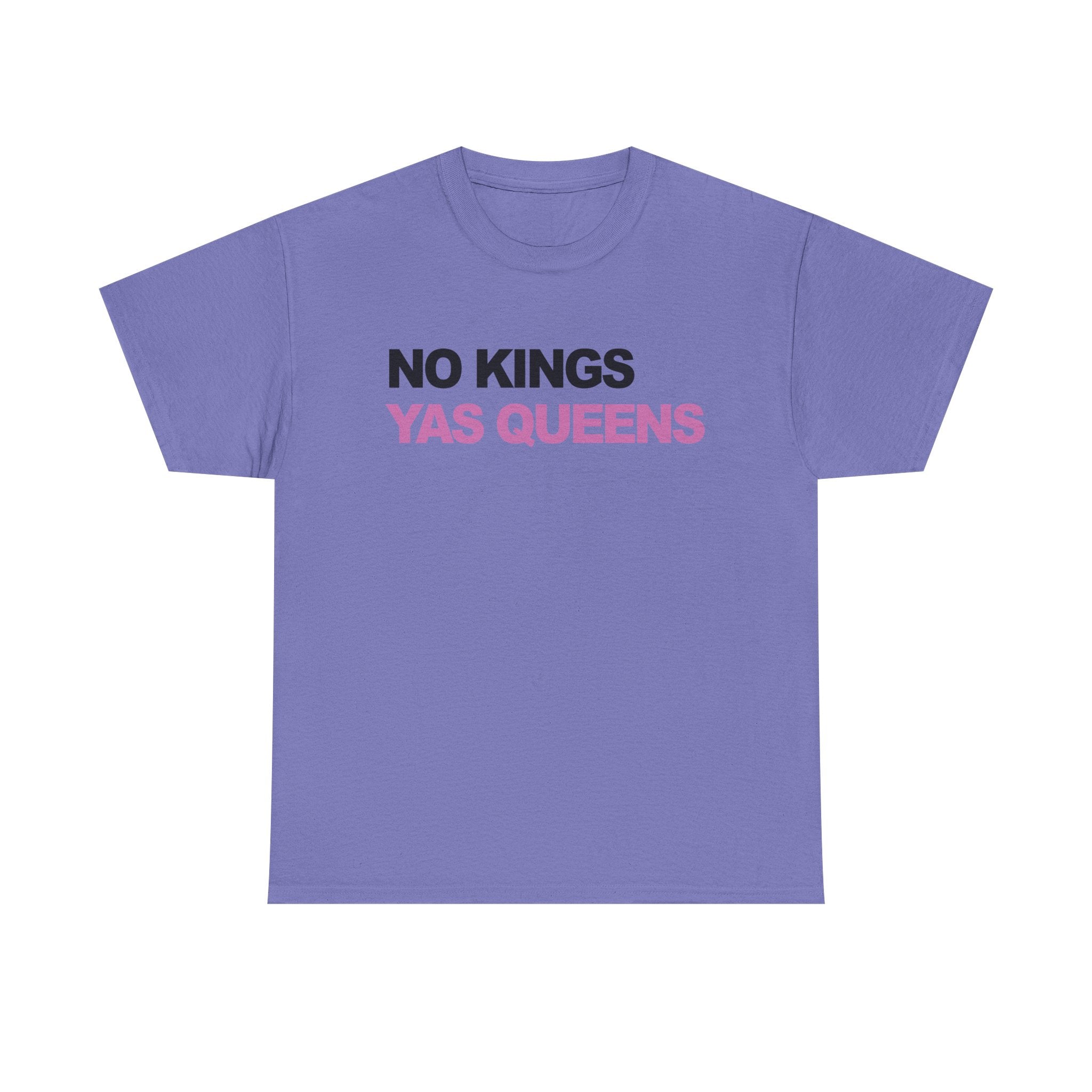 No King YAS Queens ! Unisex 100% Cotton Tee