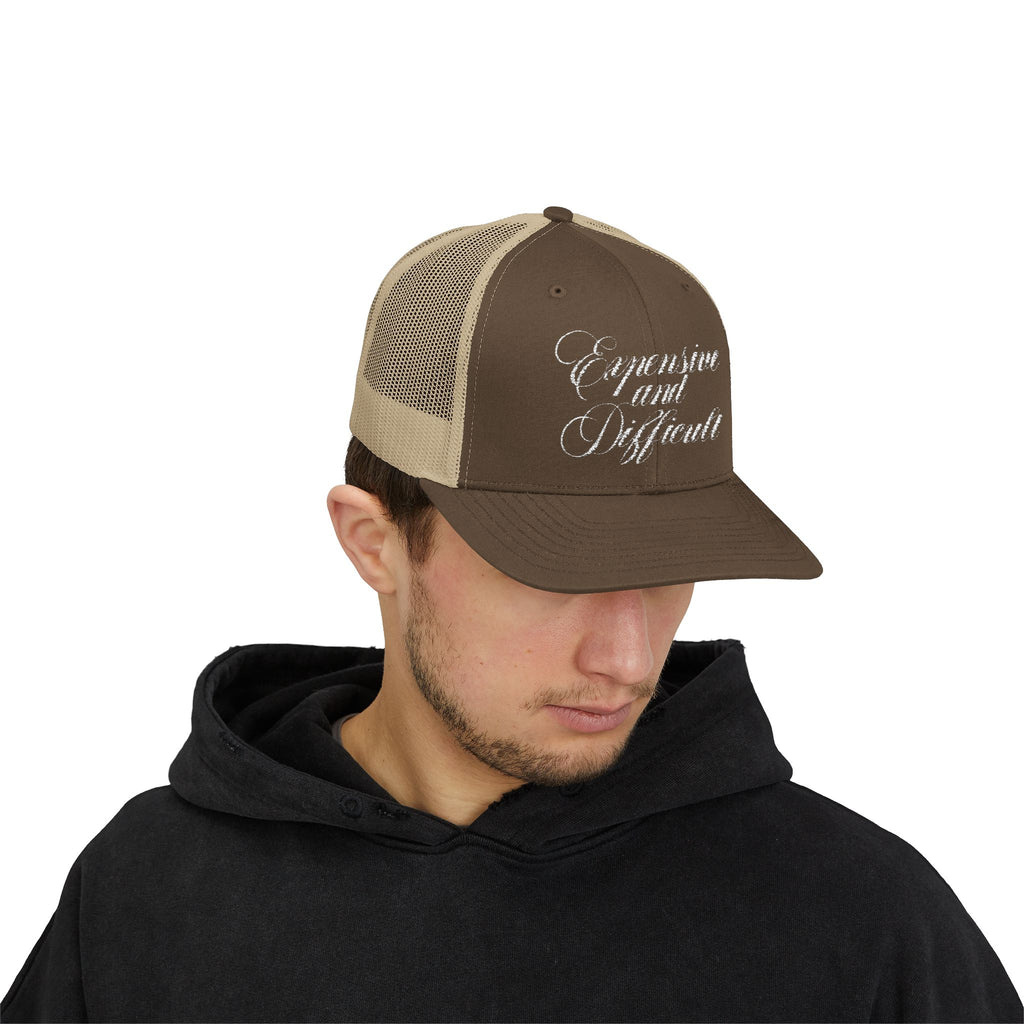 "EXPENSIVE AND DIFFICULT" Trucker Hat