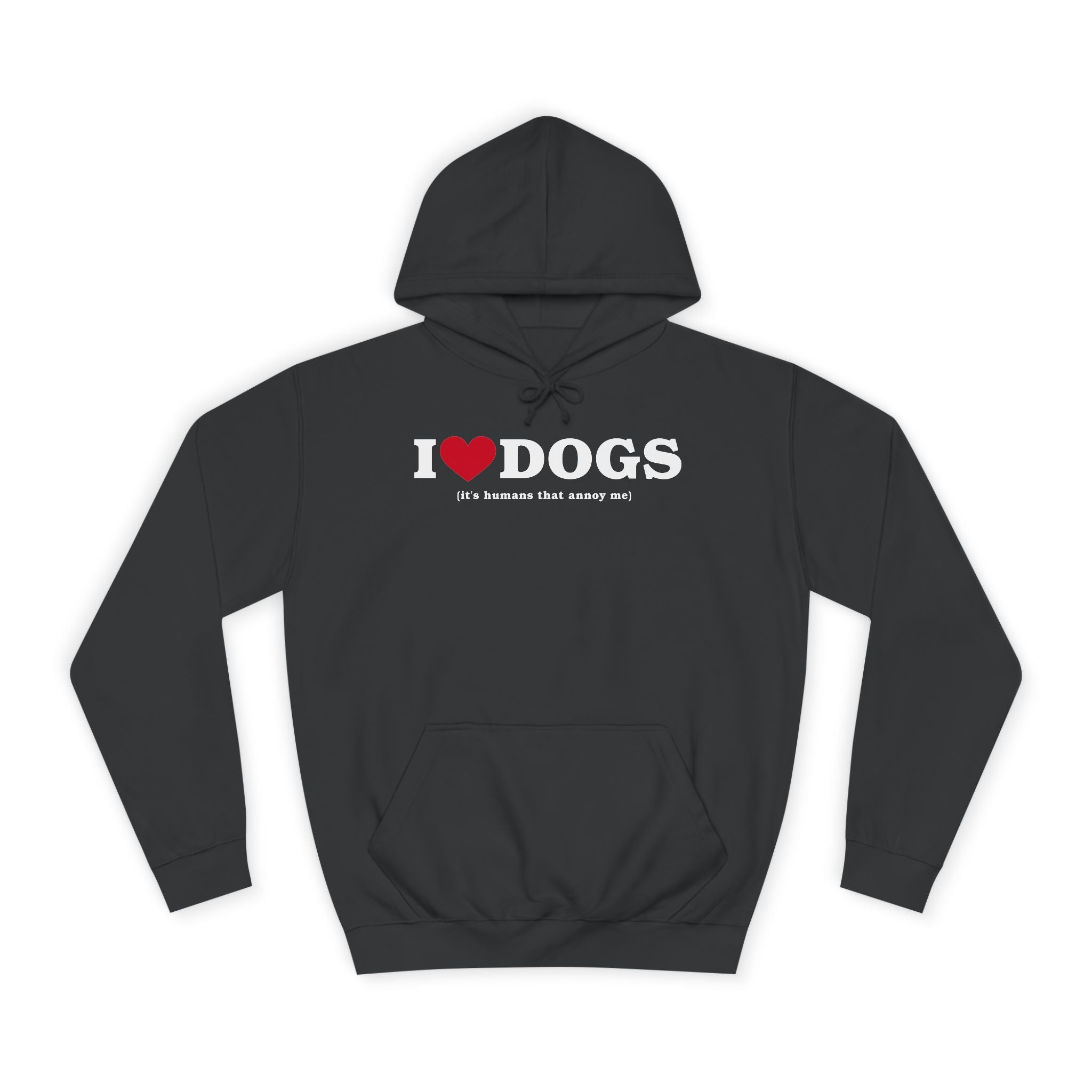 I Heart <3 Dogs (its people that annoy me) Unisex College Hoodie
