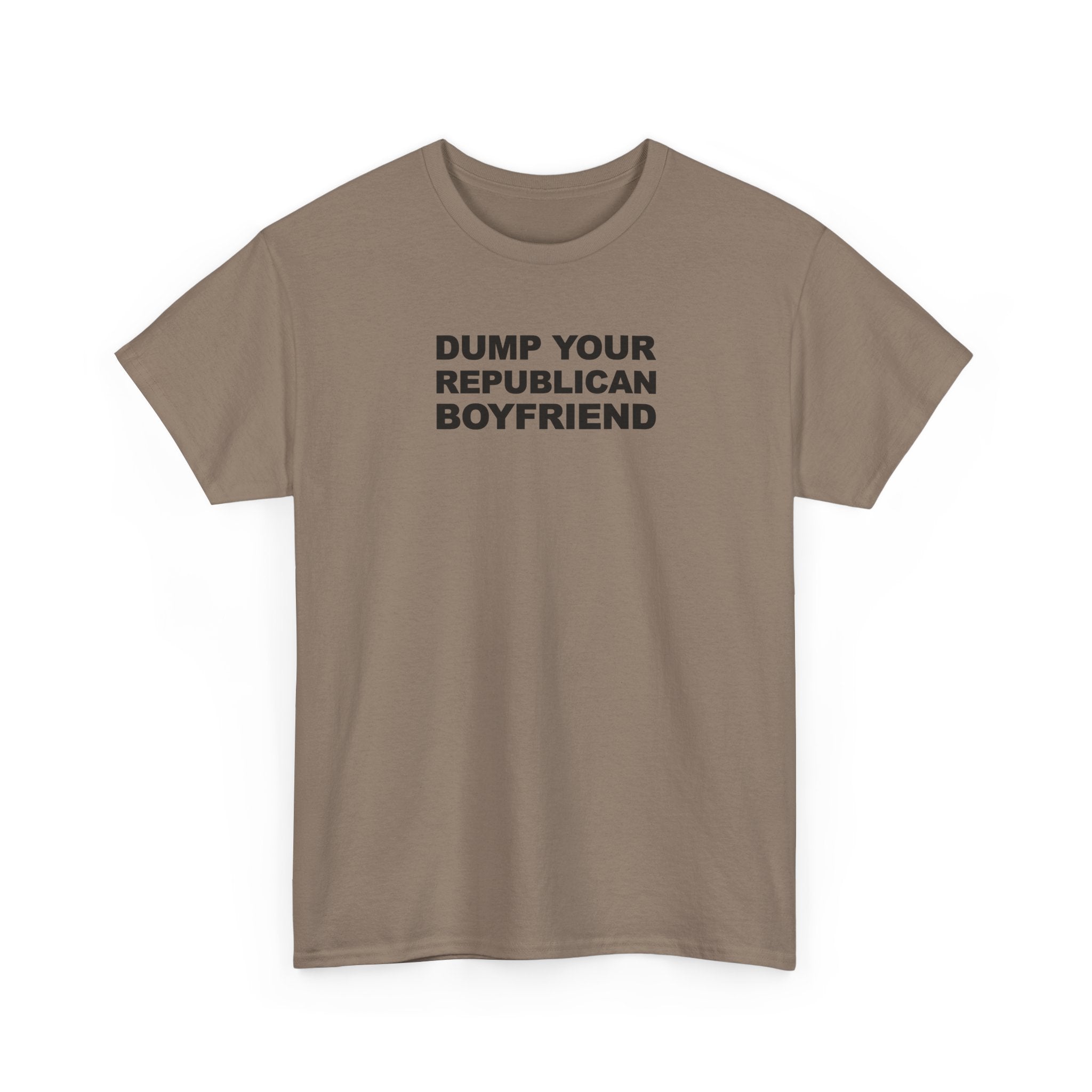 Dump your republican boyfriend Unisex 100% Cotton Tee