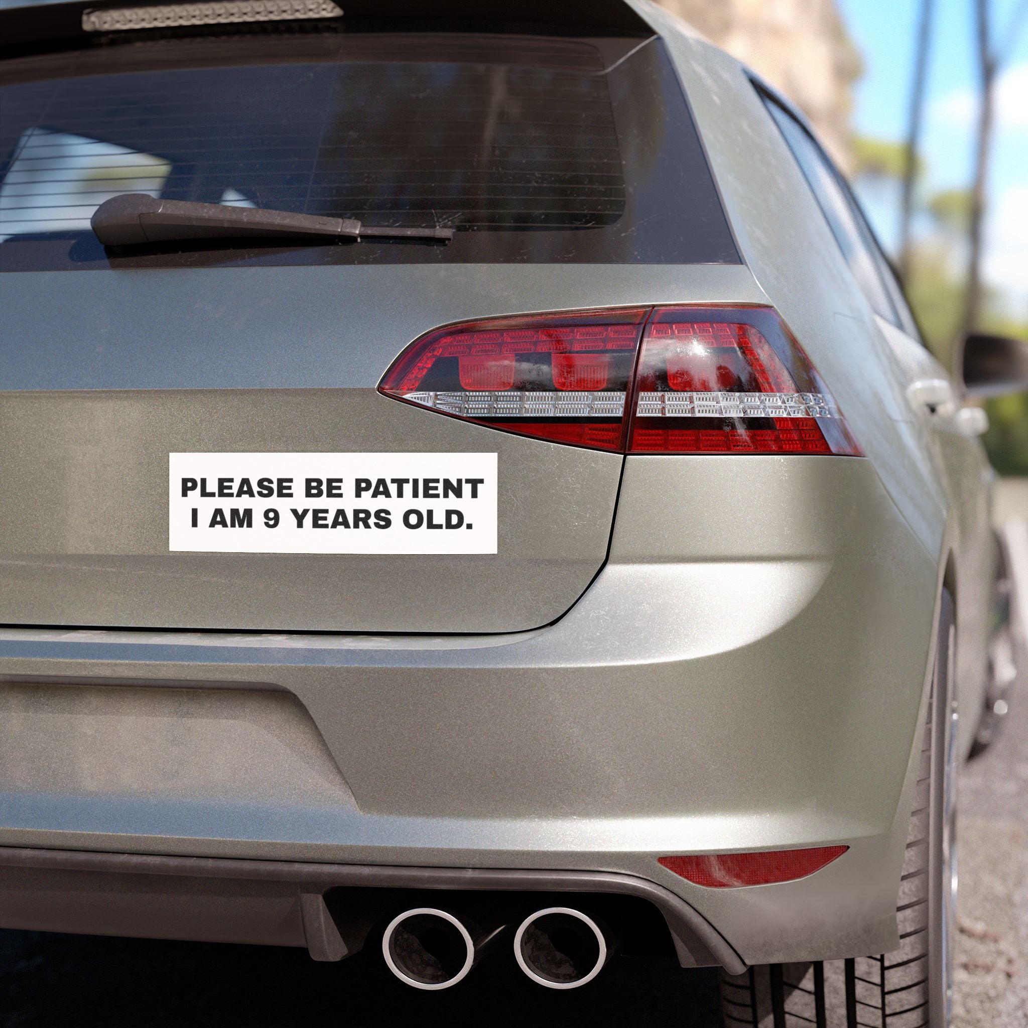 Please Be Patient I am 9 Years Old - Bumper Magnet
