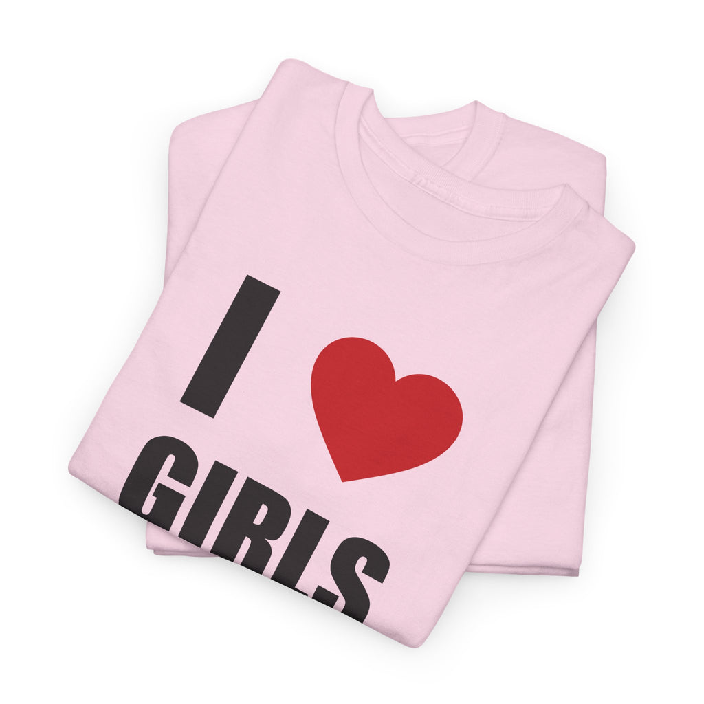 I Love Girls <3 Unisex 100% Cotton Tee