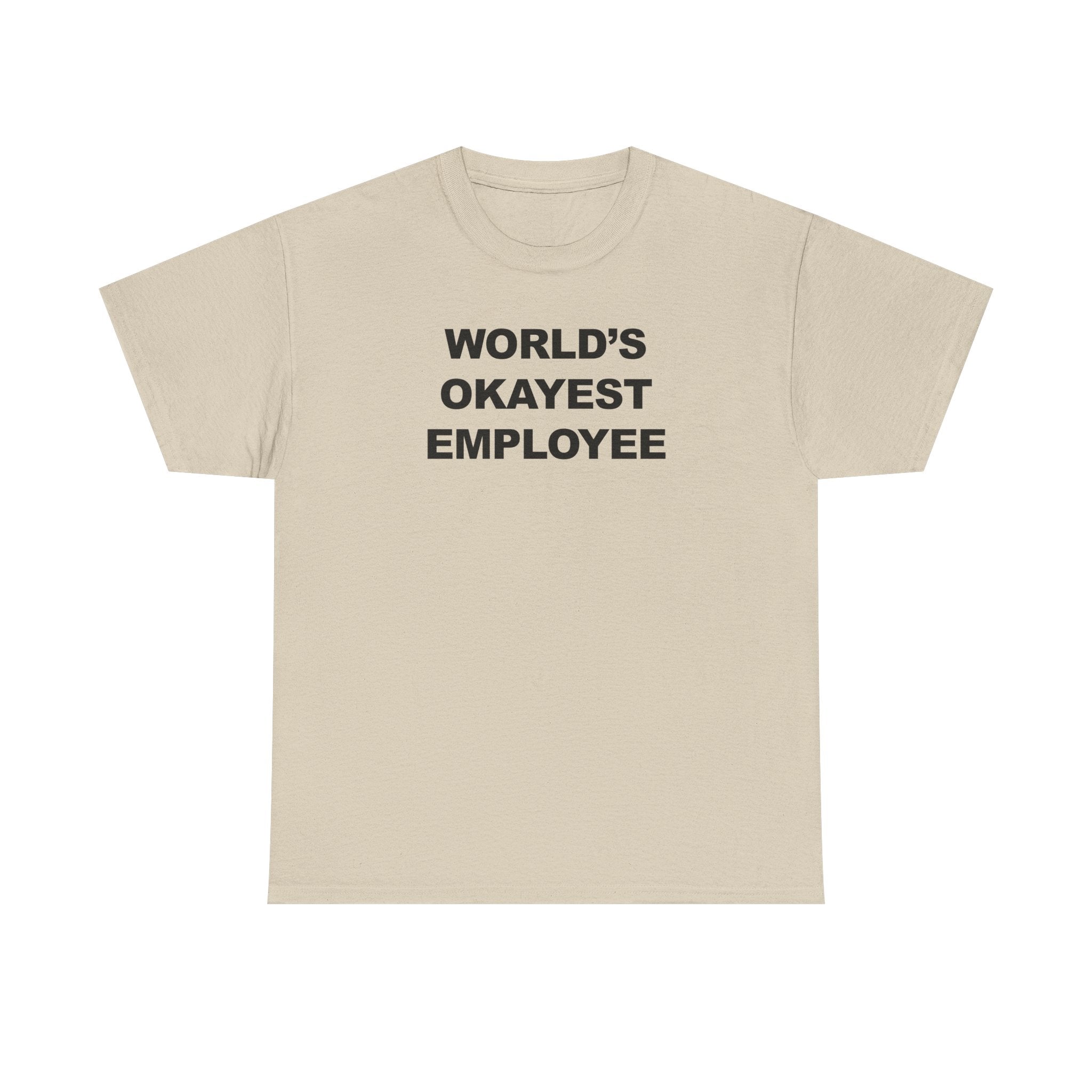 World's Okayest Employee 100% Cotton Tee