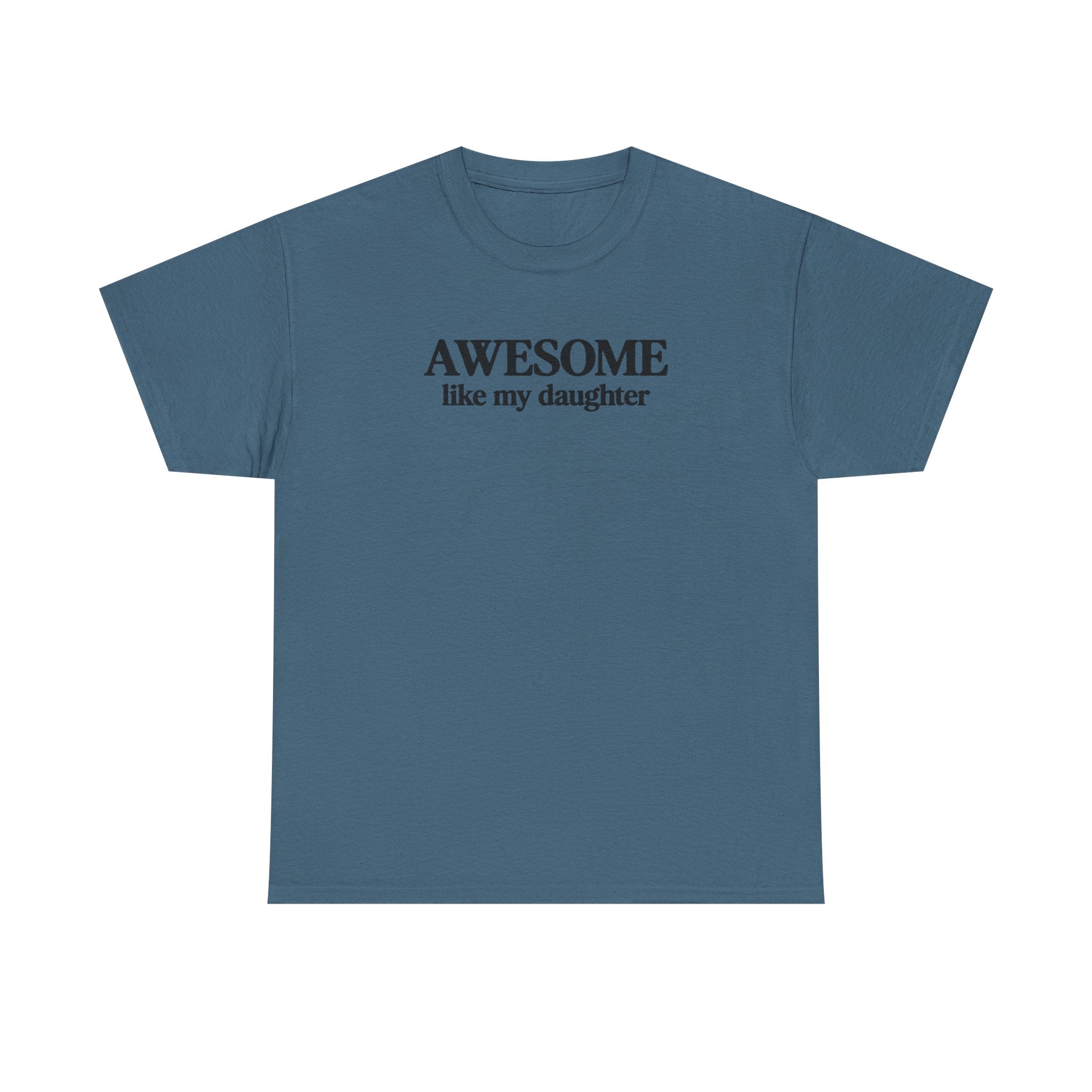 Awesome like my daughter - Gift for parents 100% Cotton Tee