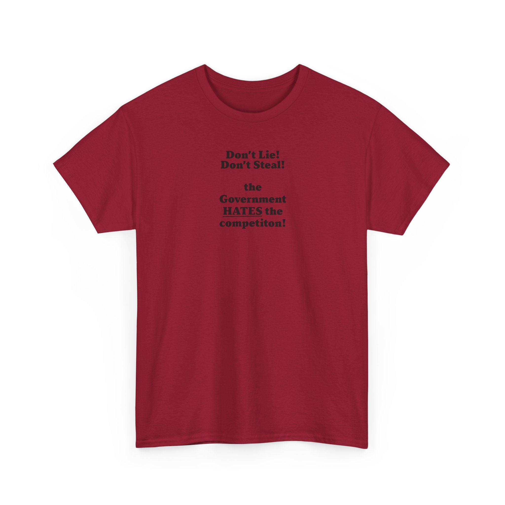 The government hates the competition! Unisex 100% Cotton Tee