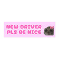 Funny new driver gift - Pls be nice to me bumper magnet