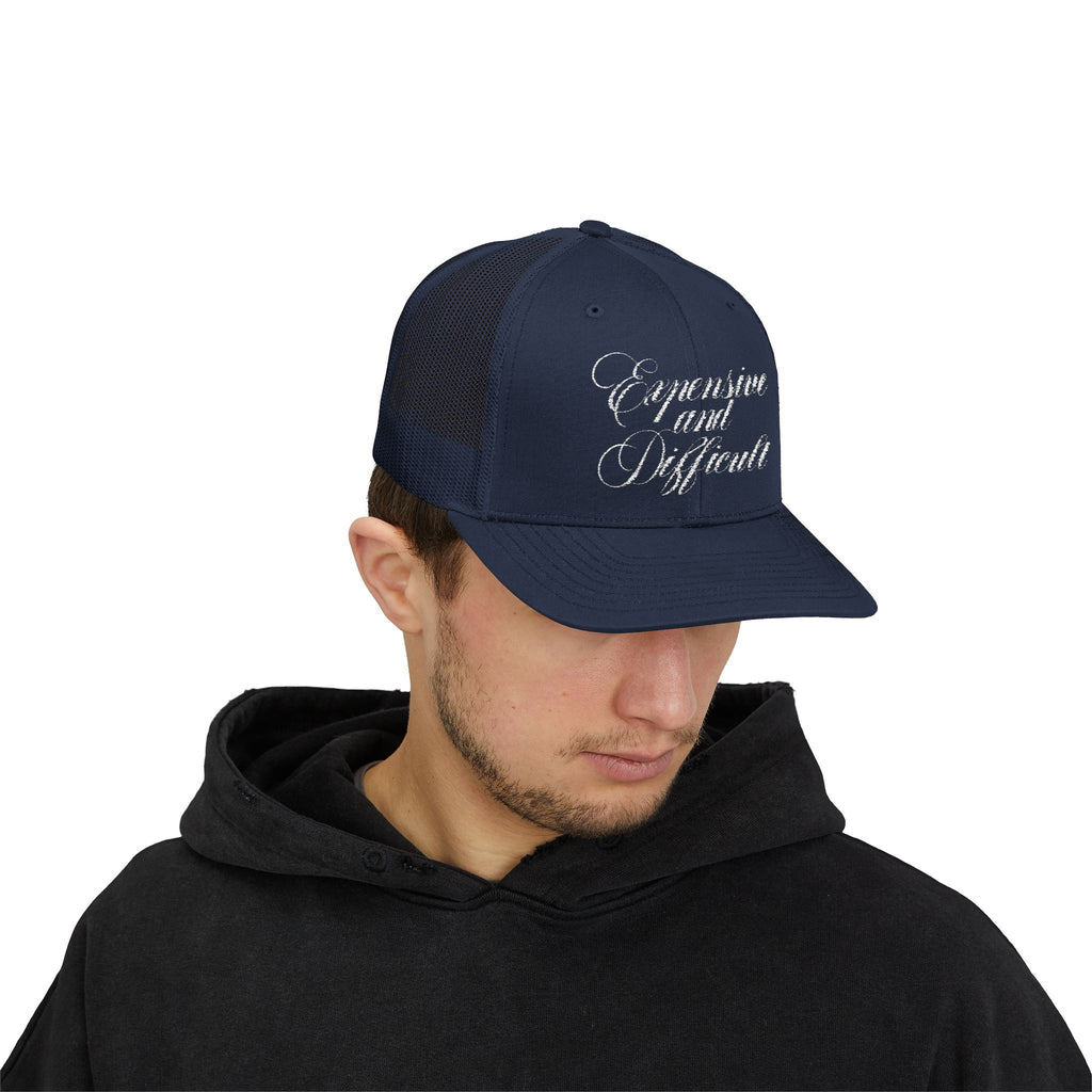 "EXPENSIVE AND DIFFICULT" Trucker Hat