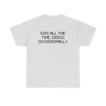 Kiss all the time, Disco Occasionally Harry Styles Poem Lyric Inspired 100% Cotton Tee