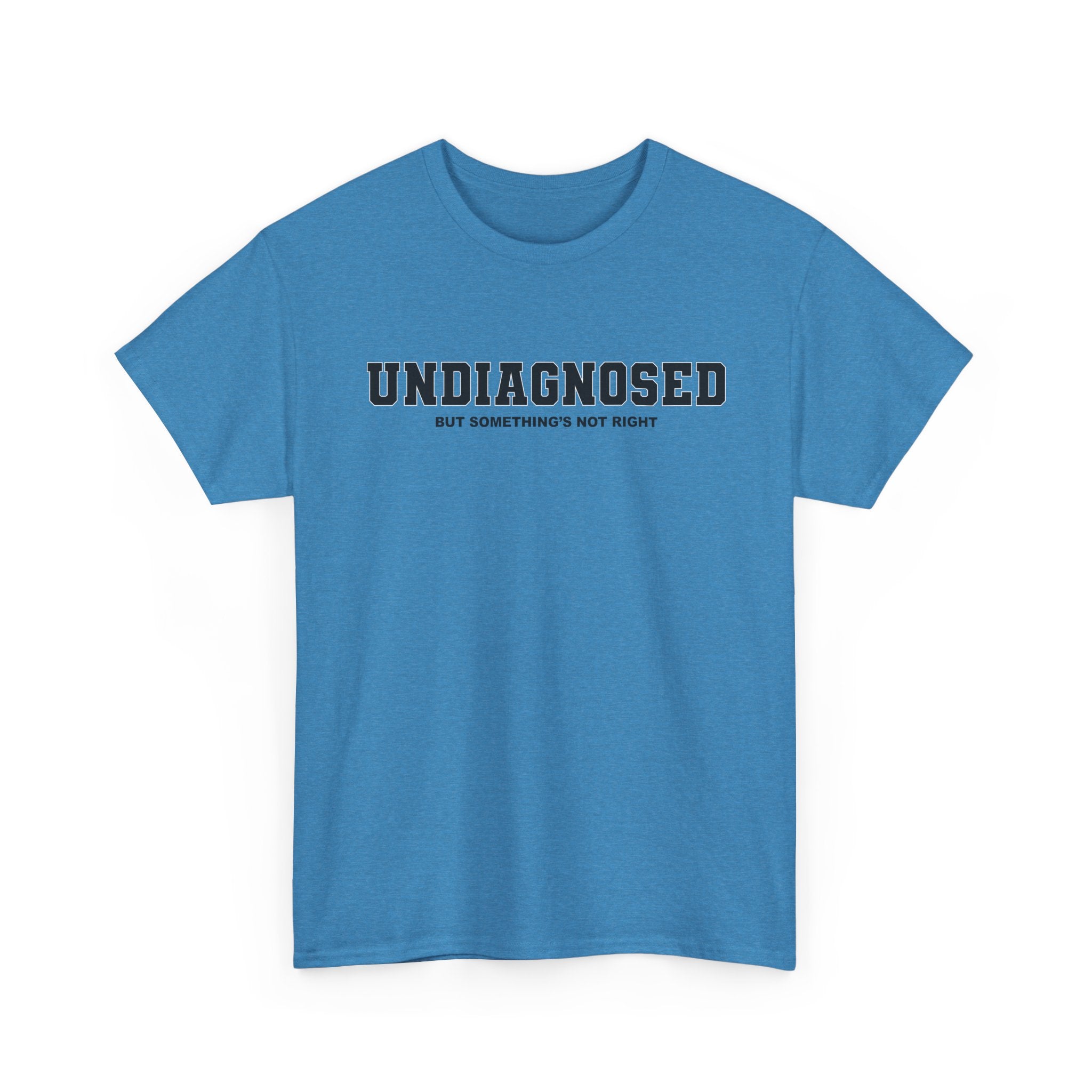 UNDIAGNOSED (but something's not right) Unisex 100% Cotton Tee