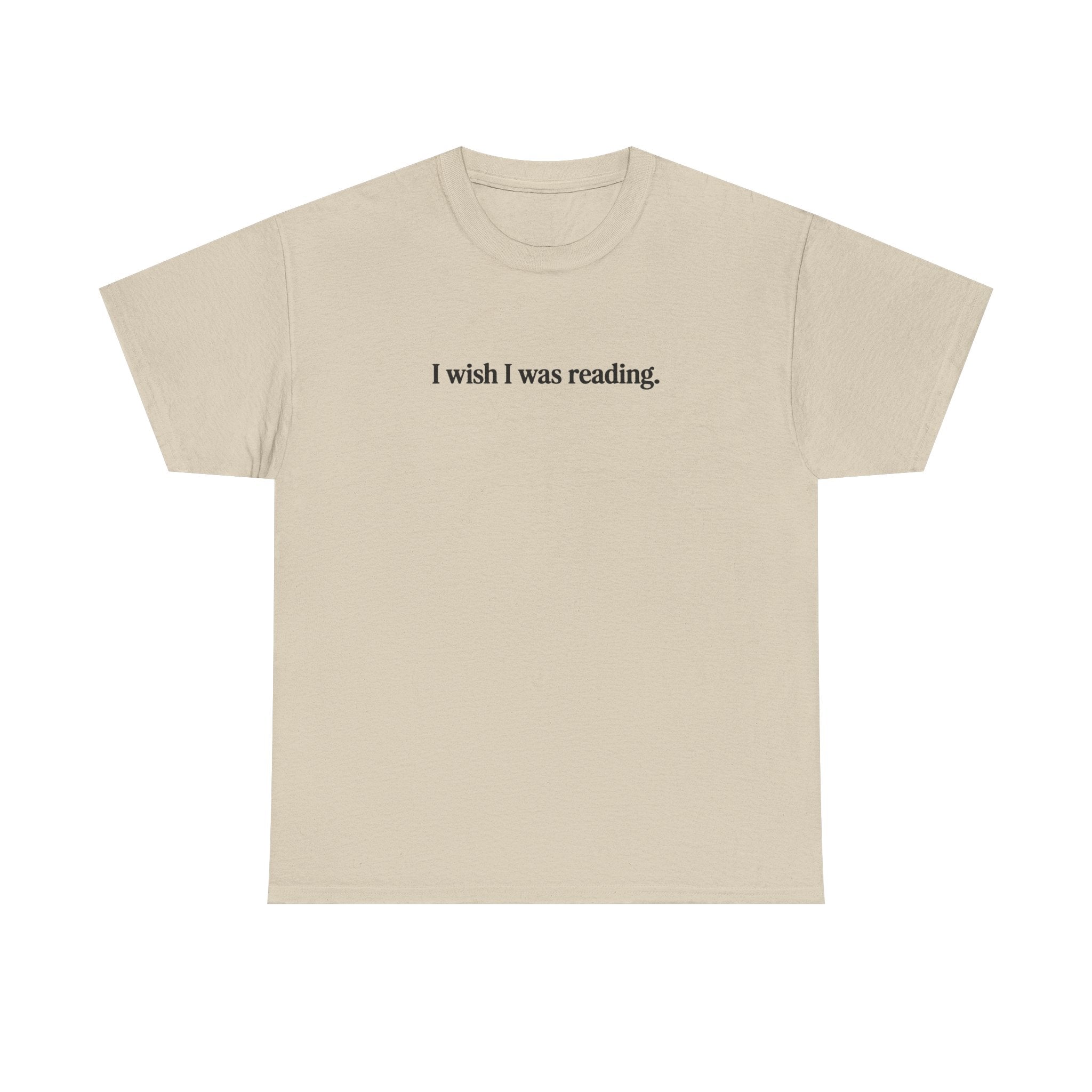 I wish I was reading 100% Cotton Tee