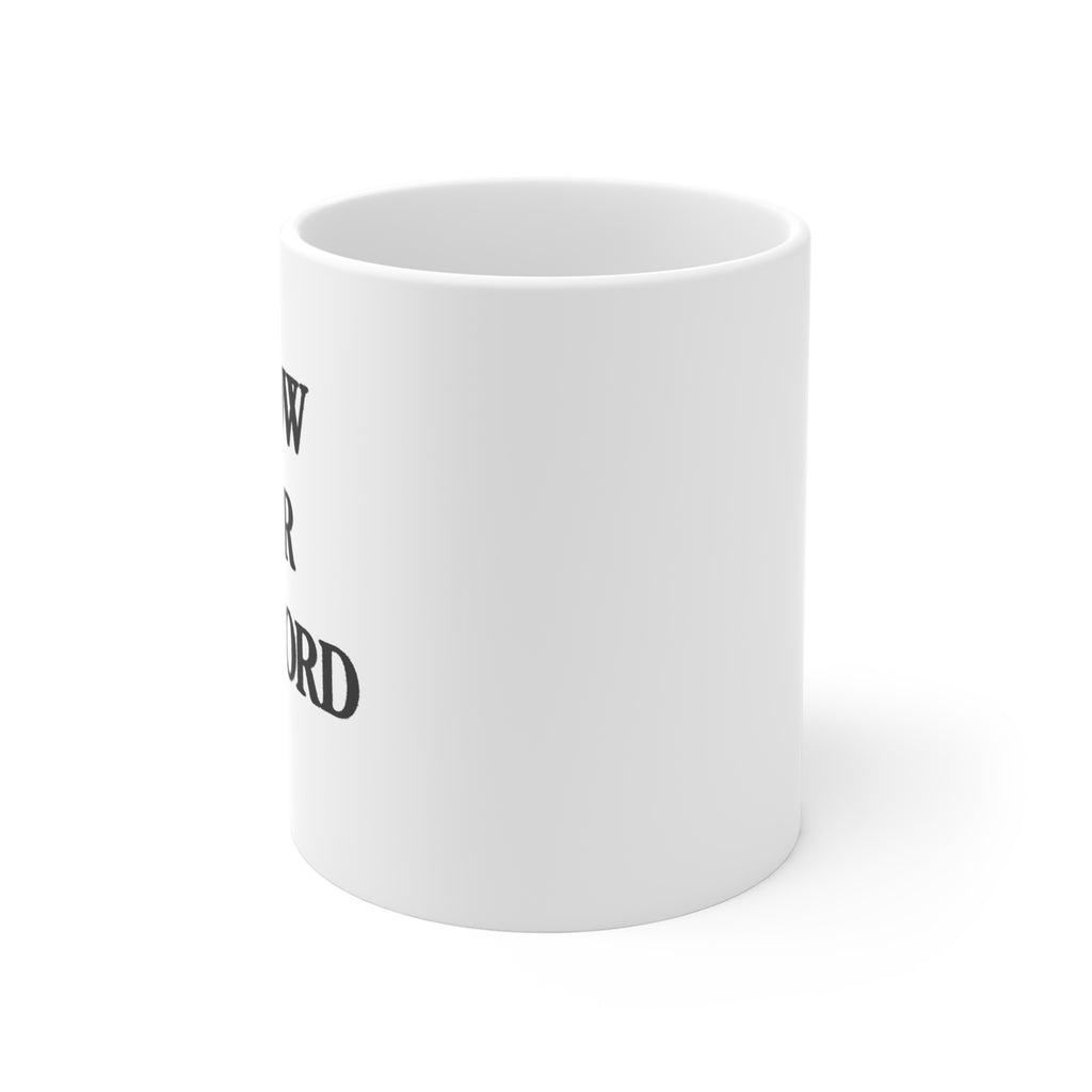 I know your password - Computer Nerd Hacker Humor Gift Mug 11oz