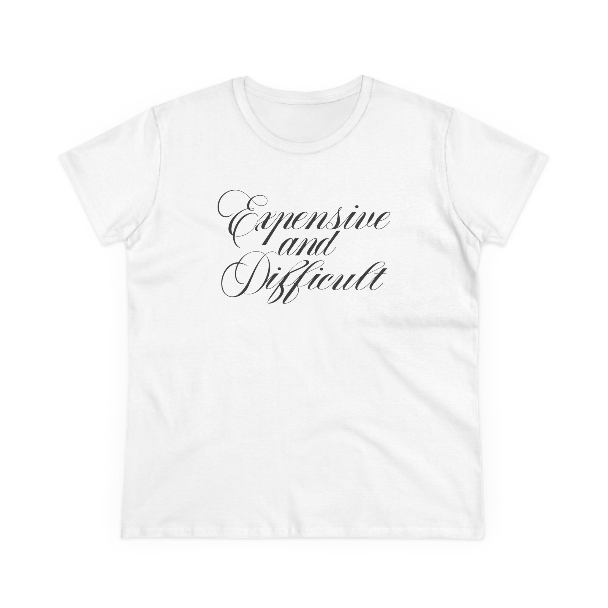 EXPENSIVE AND DIFFICULT <3 Women's Midweight Cotton Tee