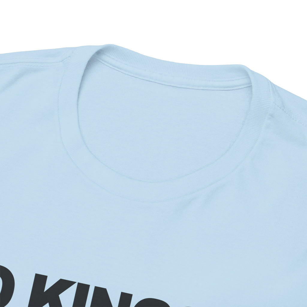 No King YAS Queens ! Unisex 100% Cotton Tee