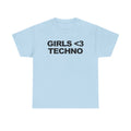 GIRLS <3 TECHNO Unisex Heavy 100% Cotton Tee
