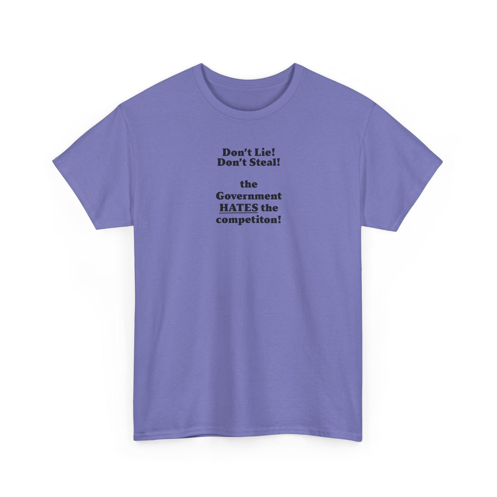 The government hates the competition! Unisex 100% Cotton Tee