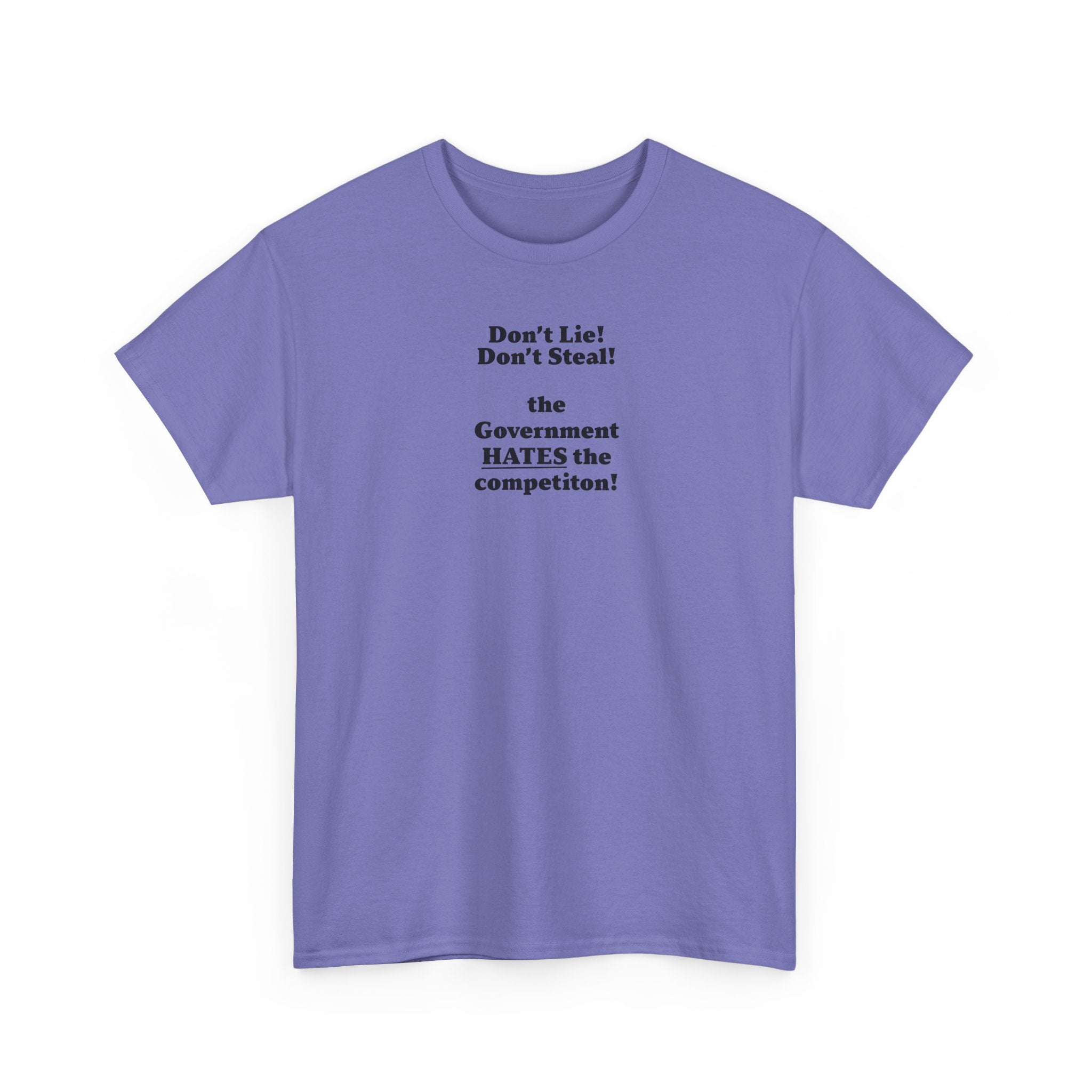 The government hates the competition! Unisex 100% Cotton Tee