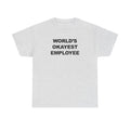 World's Okayest Employee 100% Cotton Tee