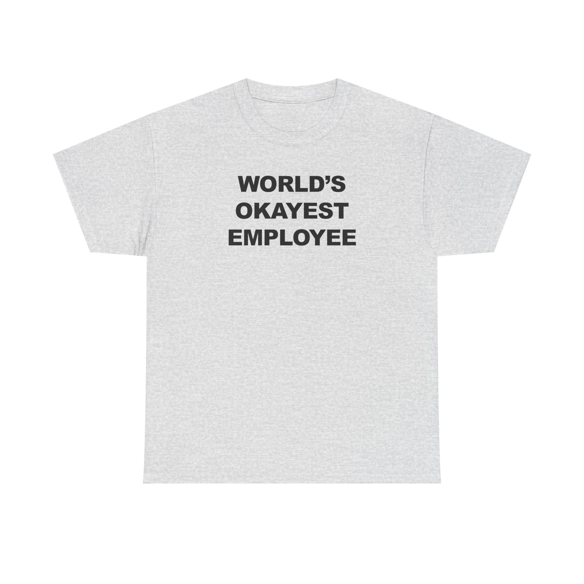 World's Okayest Employee 100% Cotton Tee