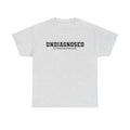 UNDIAGNOSED (but something's not right) Unisex 100% Cotton Tee
