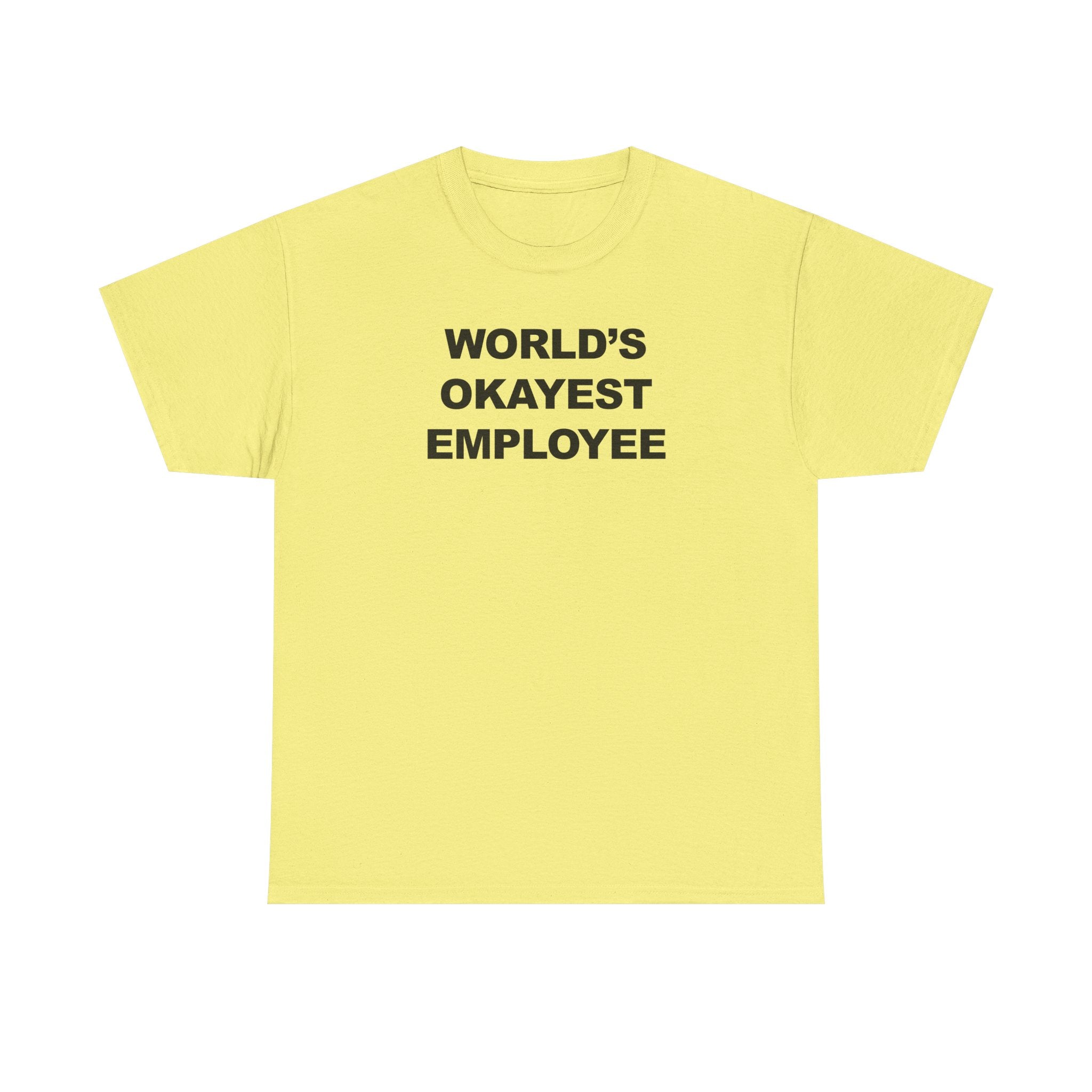 World's Okayest Employee 100% Cotton Tee