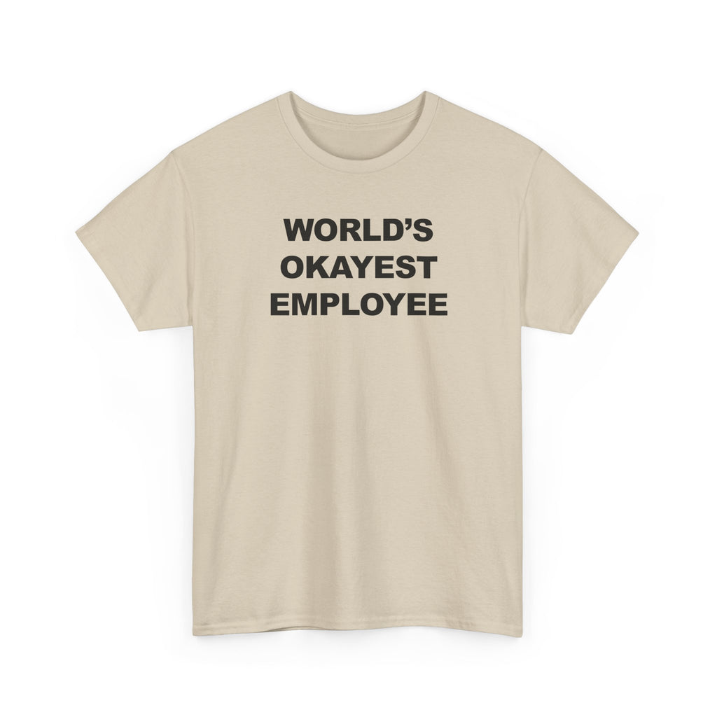 World's Okayest Employee 100% Cotton Tee