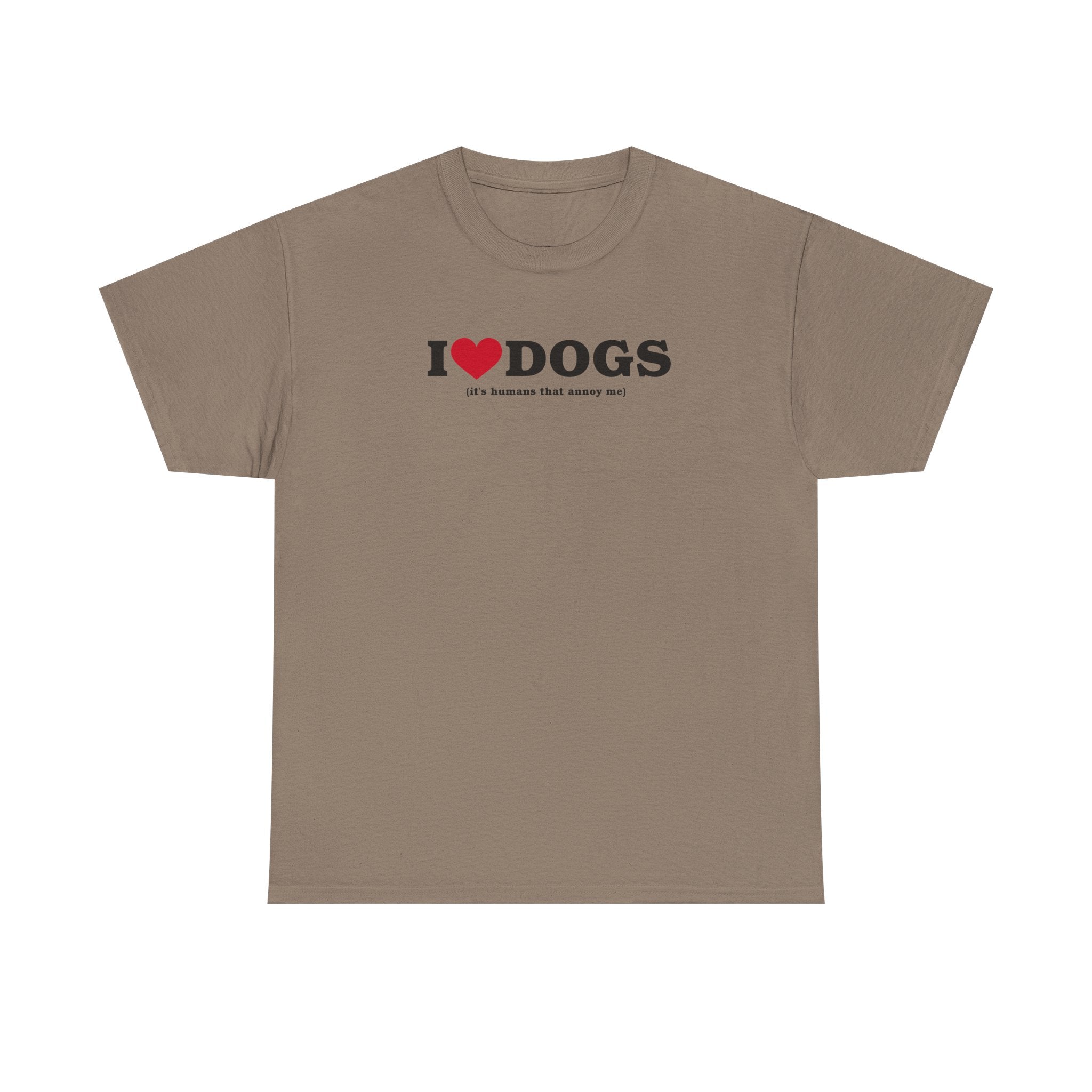 I Heart Dogs (It's Humans That Annoy Me) 100% Cotton Tee