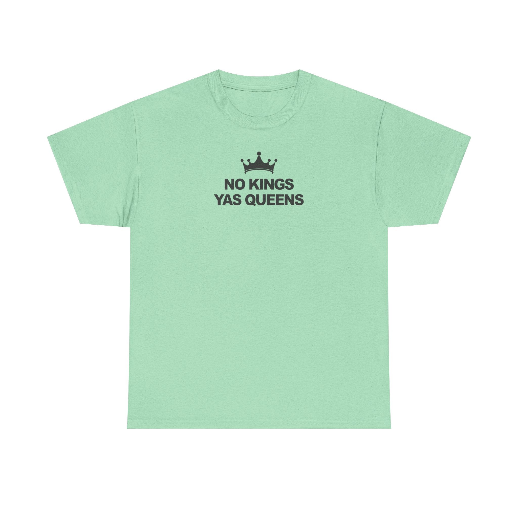 No Kings YAS Queens! Unisex 100% Cotton Tee