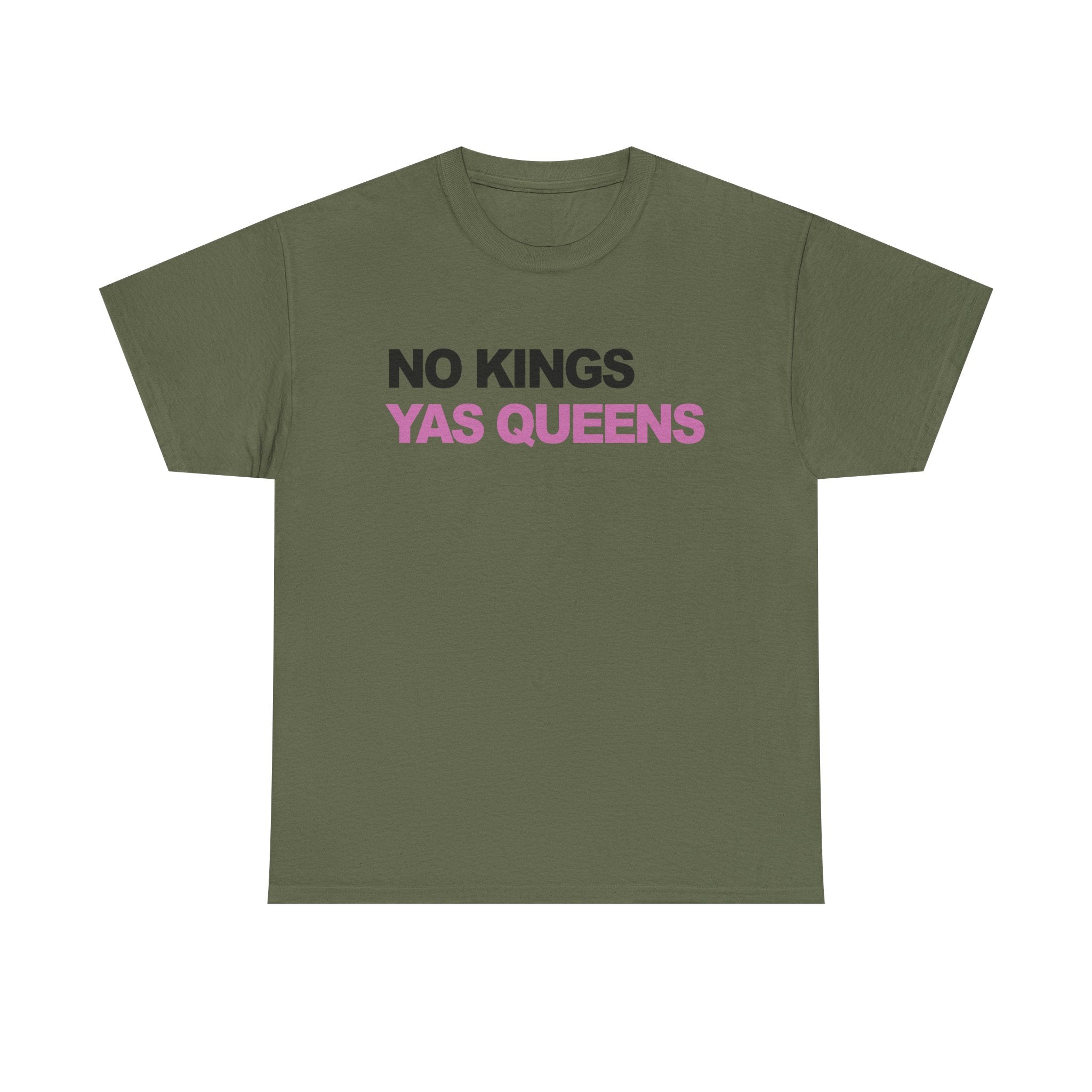 No King YAS Queens ! Unisex 100% Cotton Tee