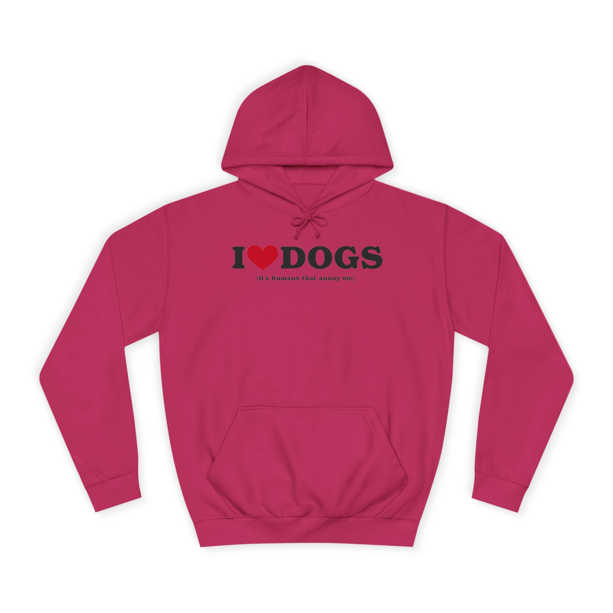 I Heart <3 Dogs (its people that annoy me) Unisex College Hoodie