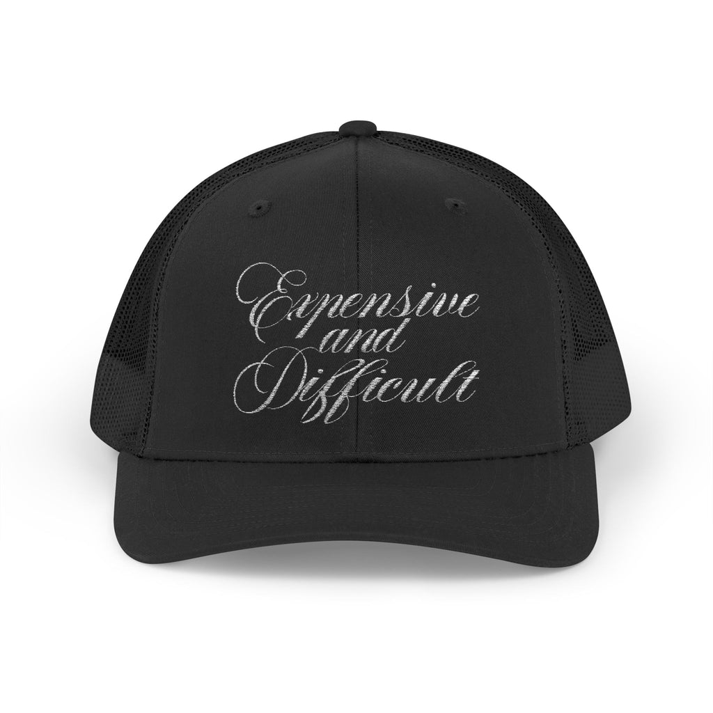 "EXPENSIVE AND DIFFICULT" Trucker Hat