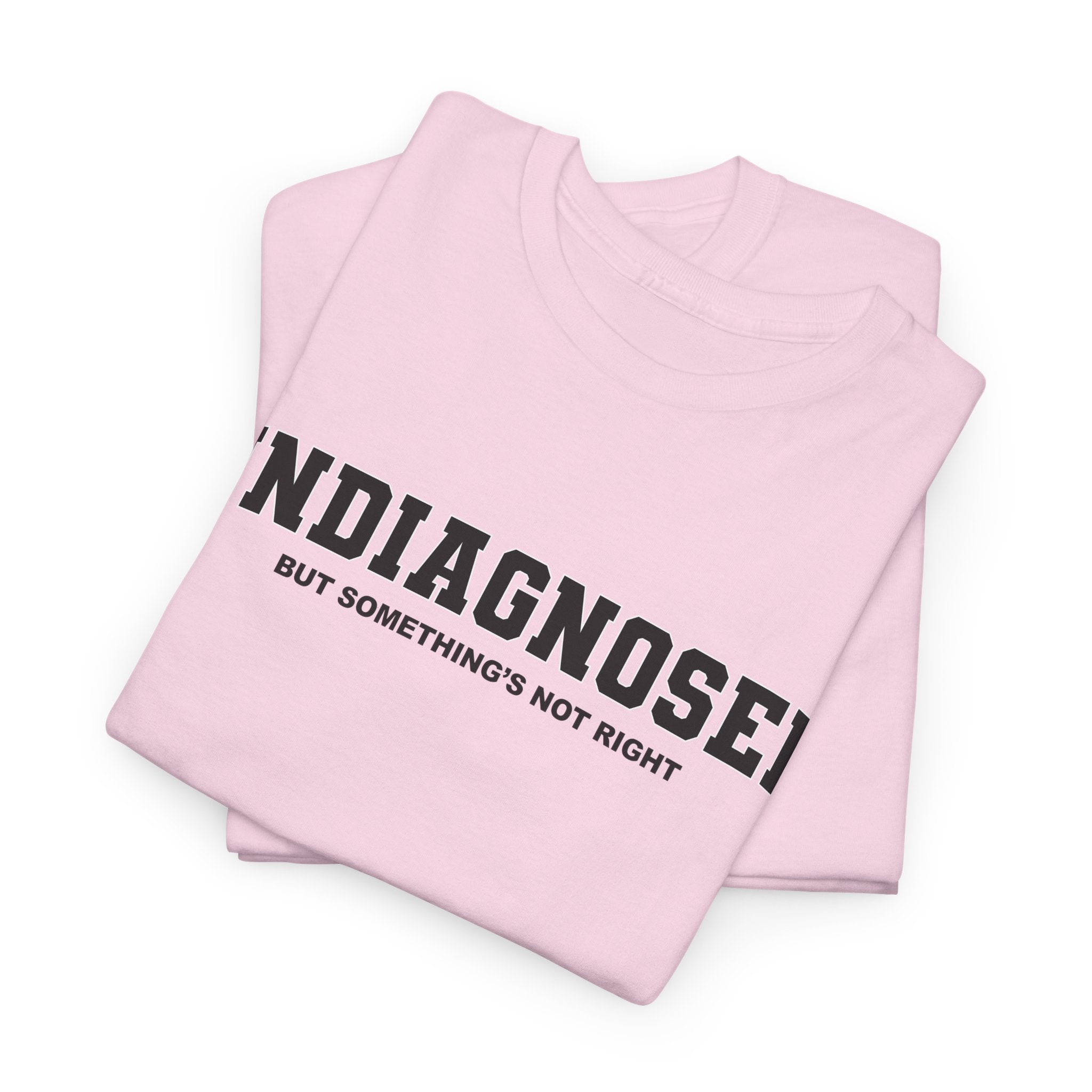 UNDIAGNOSED (but something's not right) Unisex 100% Cotton Tee