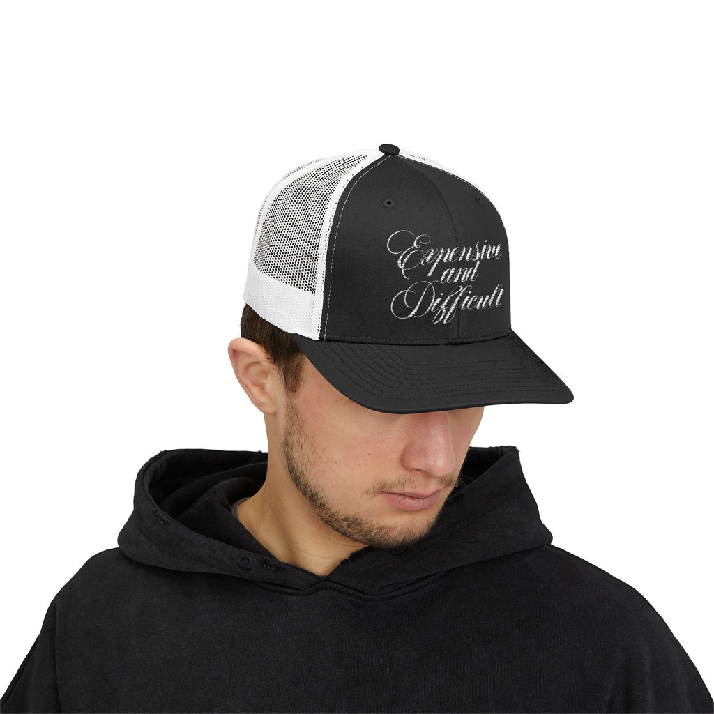 "EXPENSIVE AND DIFFICULT" Trucker Hat