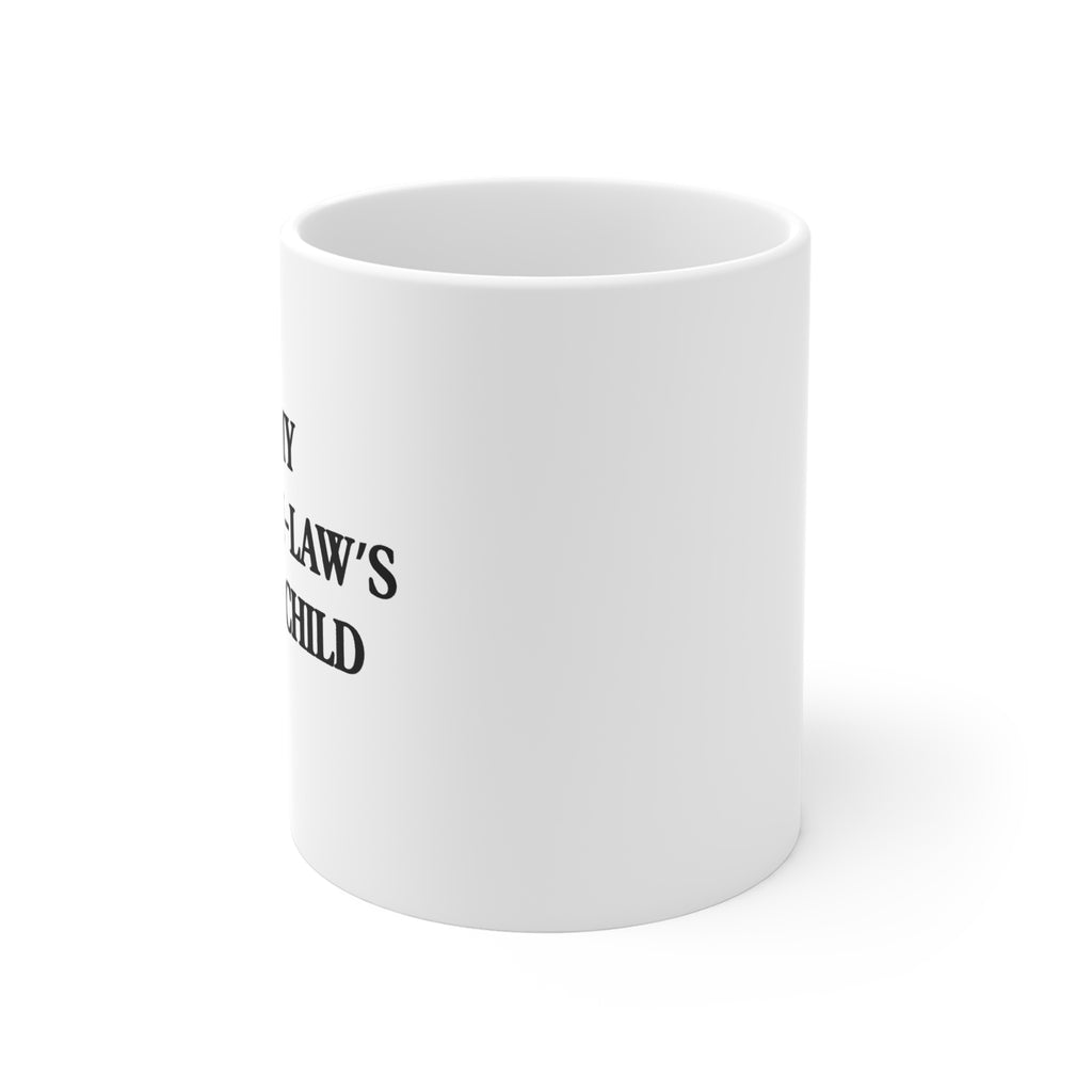 I am my mother in law's favorite - Cute Gift Mug 11oz