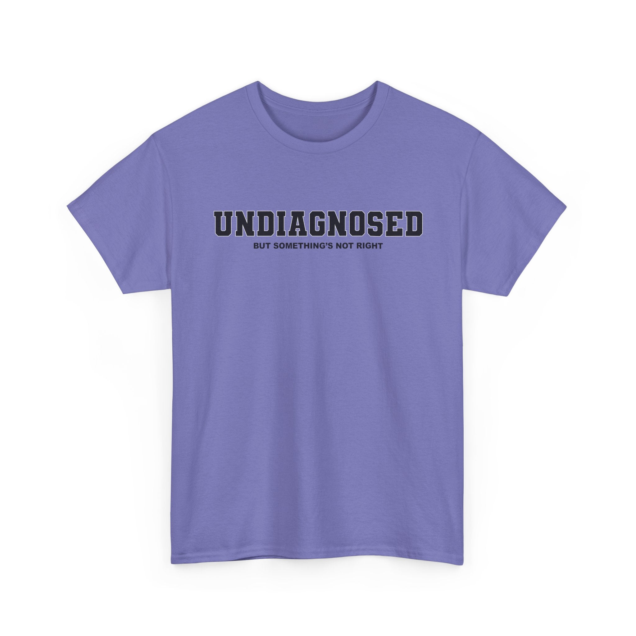 UNDIAGNOSED (but something's not right) Unisex 100% Cotton Tee