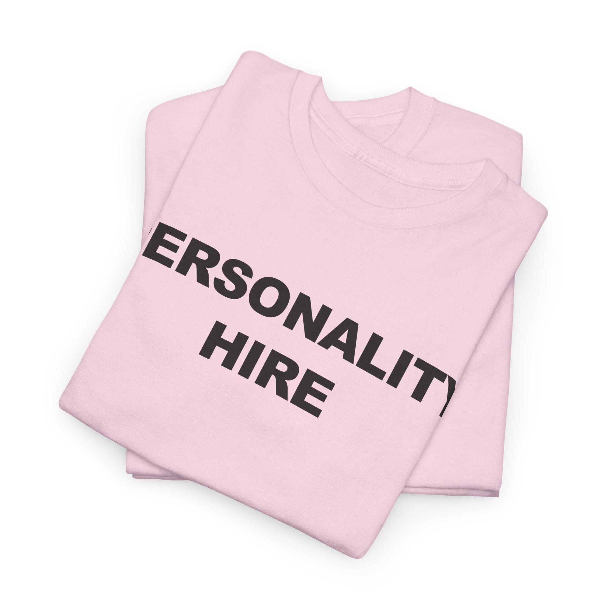 Personality Hire 100% Cotton Tee