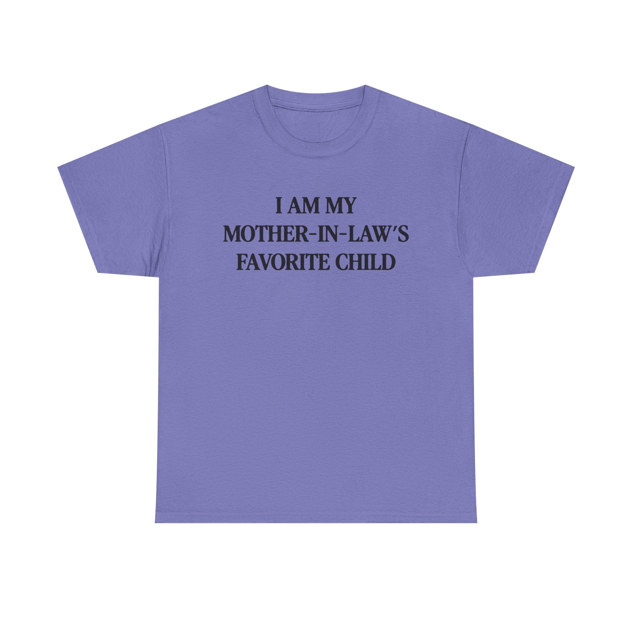 I am my mother in law's favorite child 100% Cotton Tee