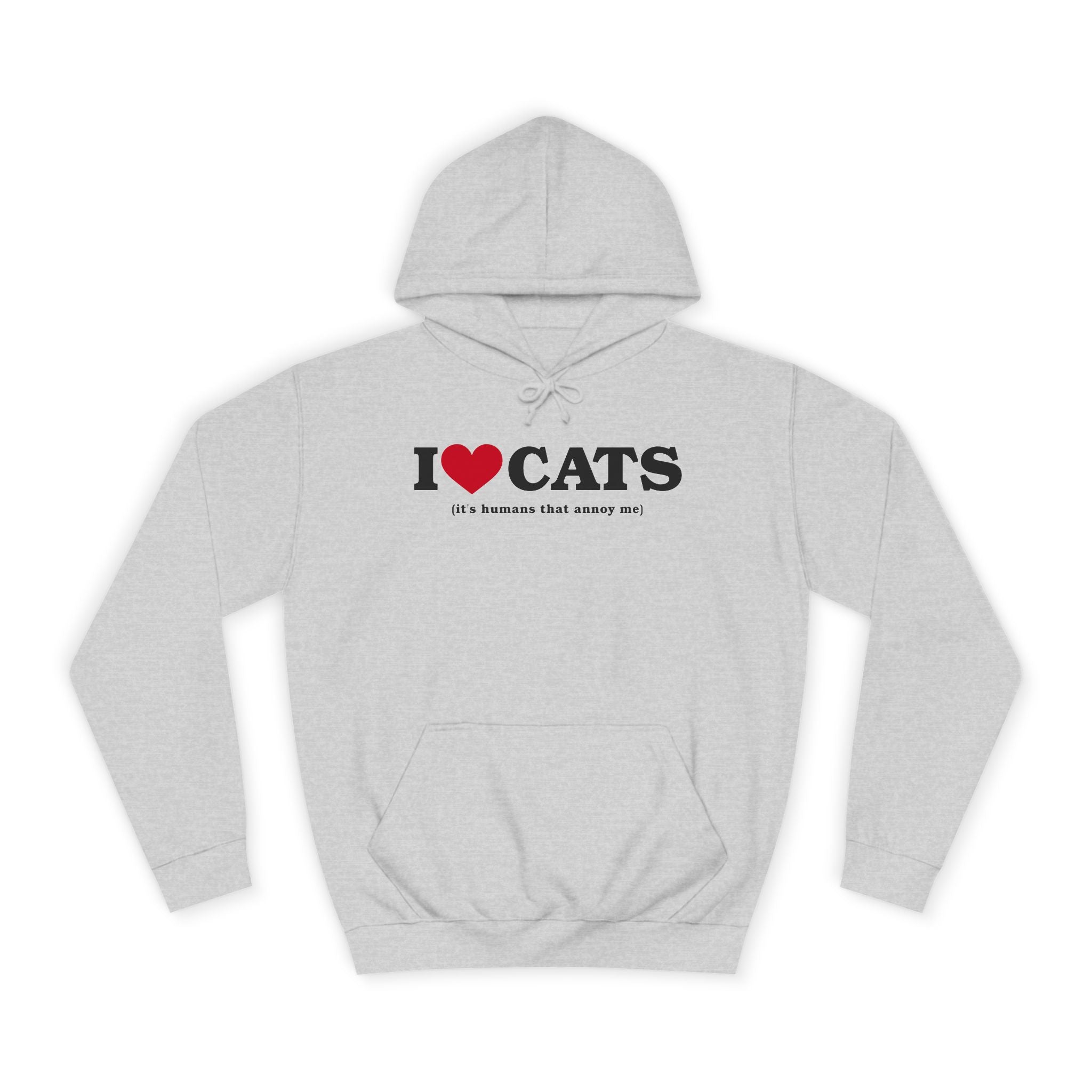 I Heart <3 Cats (its people that annoy me) Unisex College Hoodie
