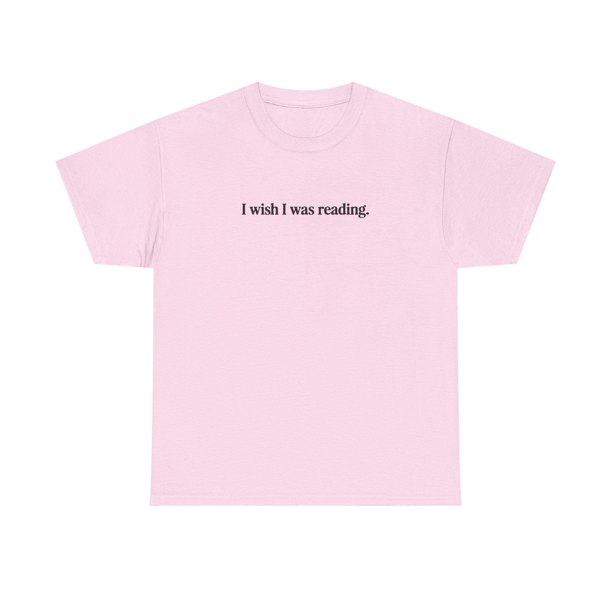 I wish I was reading 100% Cotton Tee