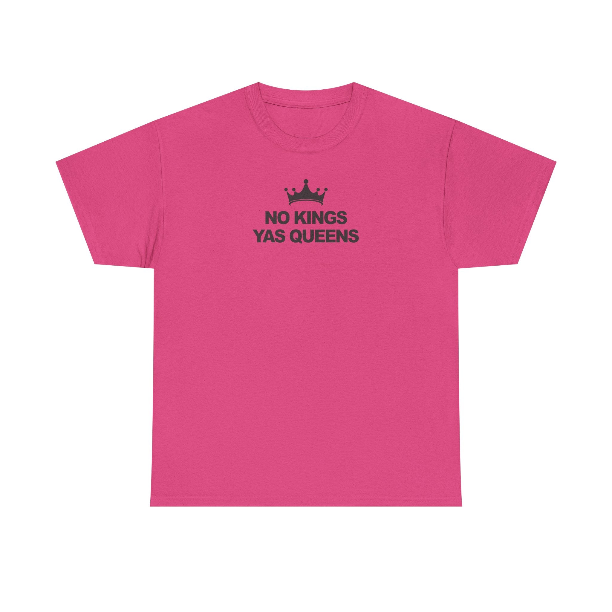No Kings YAS Queens! Unisex 100% Cotton Tee
