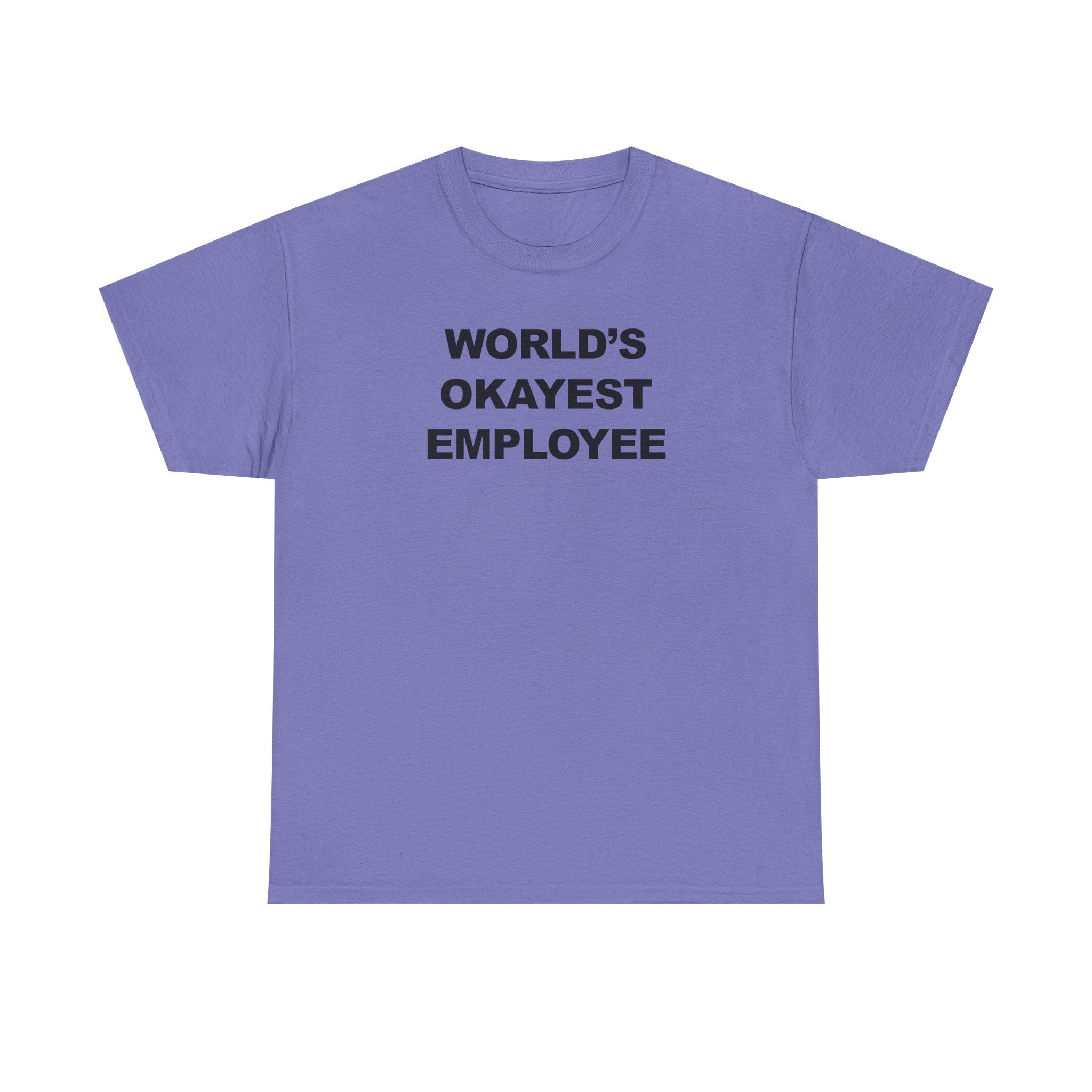 World's Okayest Employee 100% Cotton Tee