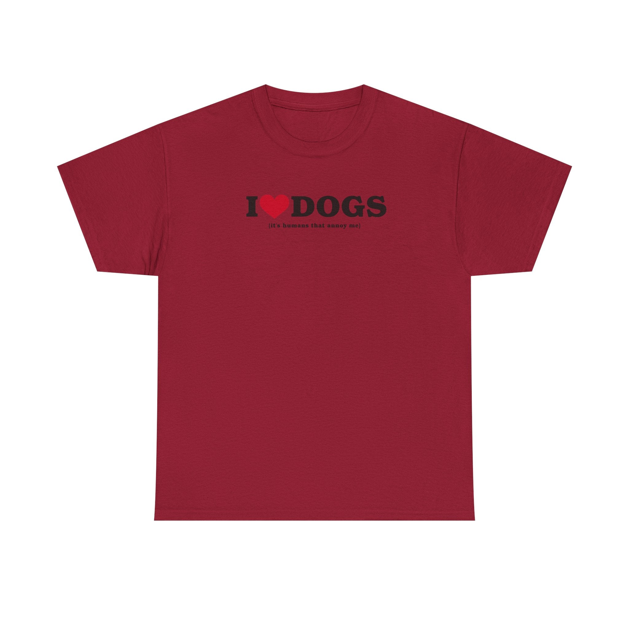 I Heart Dogs (It's Humans That Annoy Me) 100% Cotton Tee
