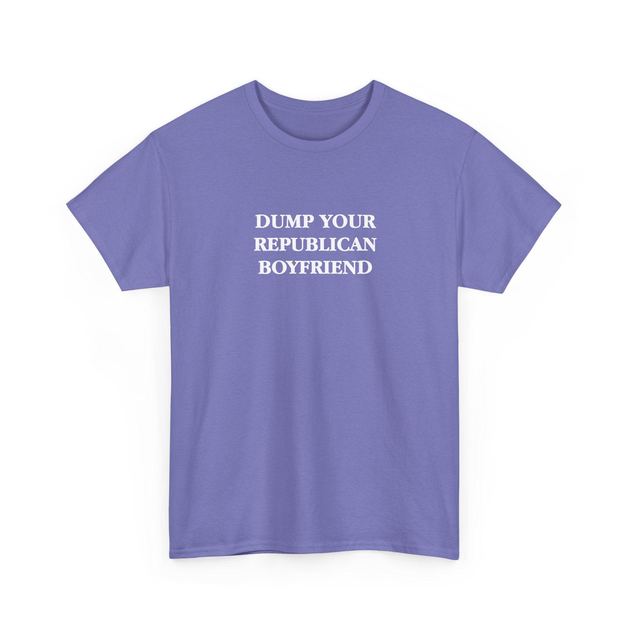 Dump Your Republican Boyfriend Unisex 100% Cotton Tee