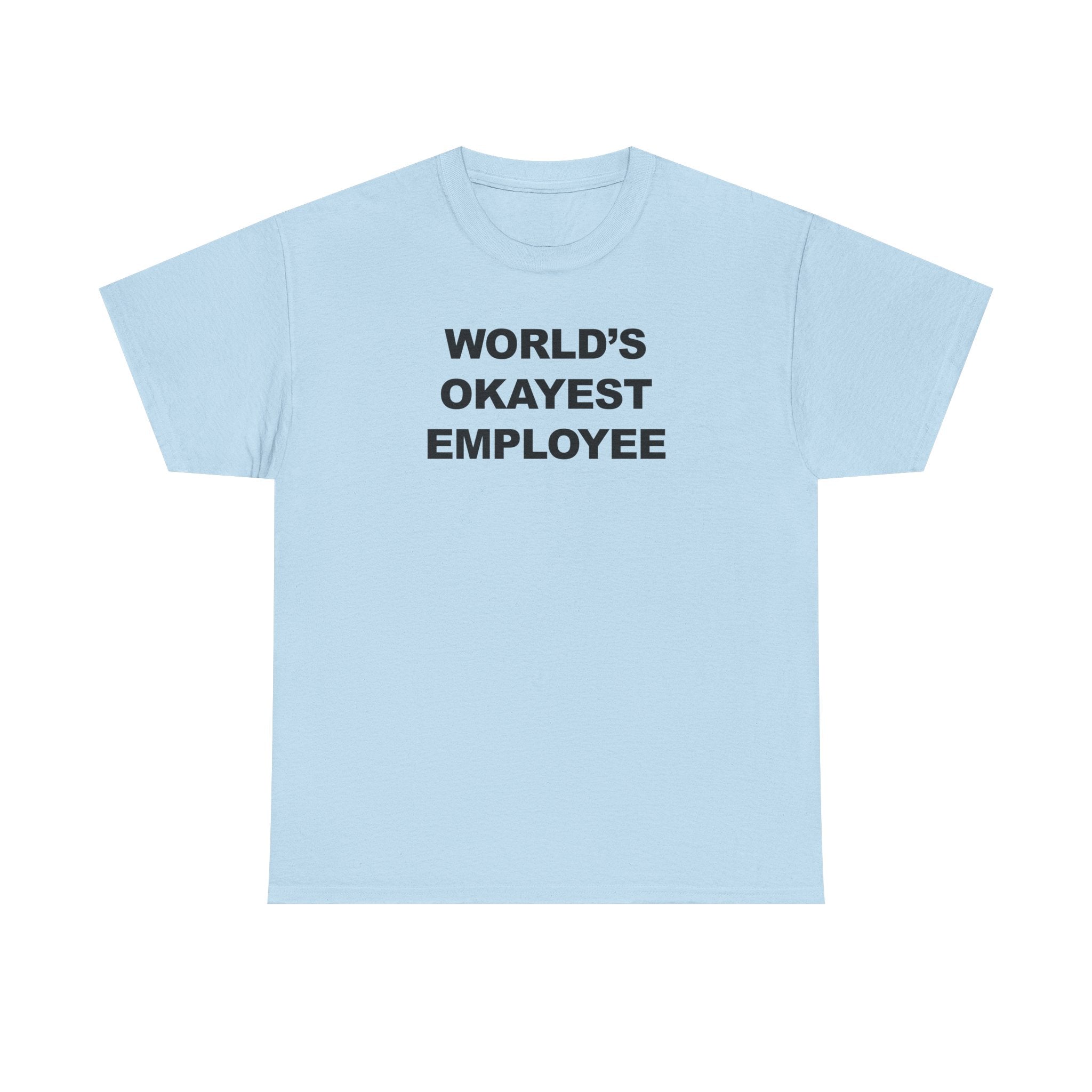 World's Okayest Employee 100% Cotton Tee
