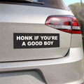 Honk If You're A Good Boy Funny Bumper Magnet