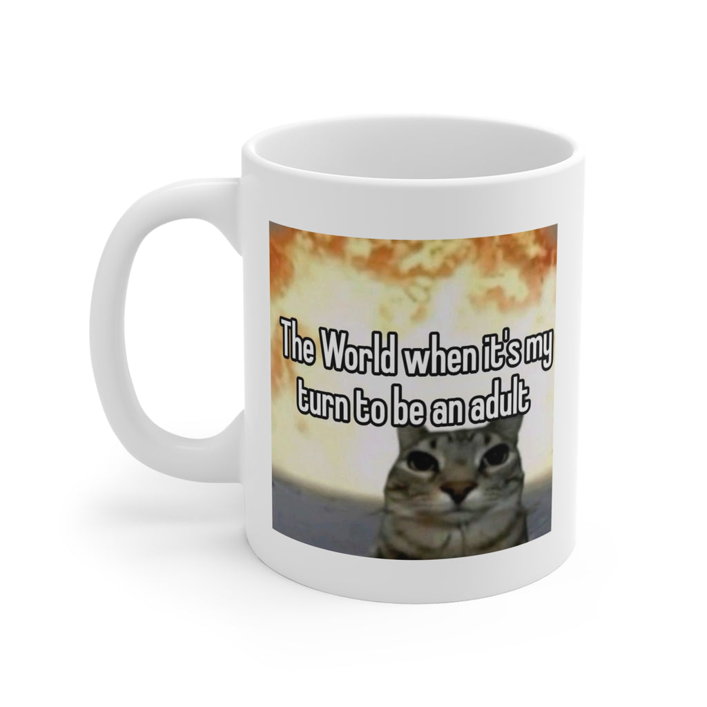 The world when its my turn to adult - Cute Cat Meme Mug 11oz