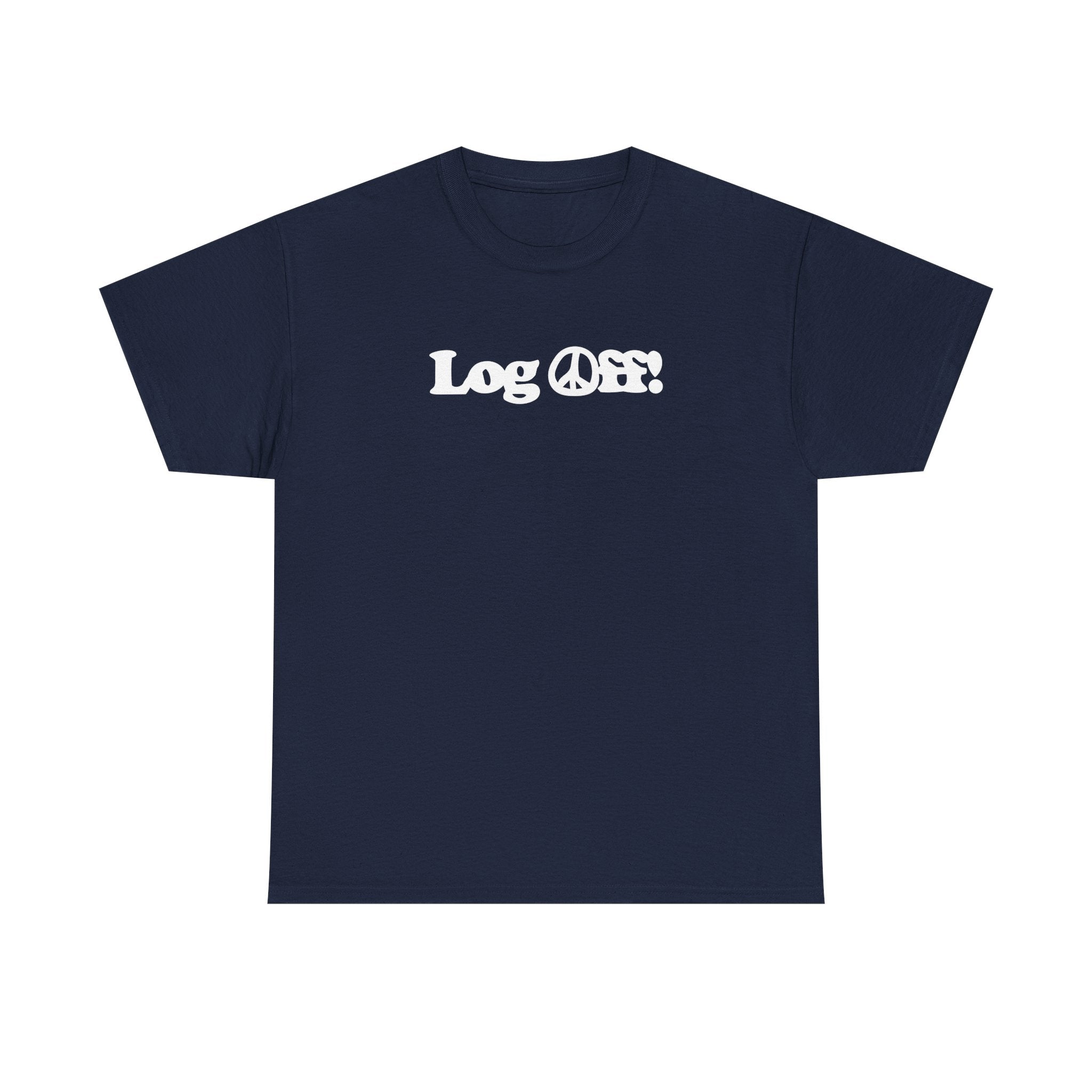 Log Off! Peace Sign Unisex 100% Cotton Tee