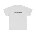 I wish I was reading 100% Cotton Tee